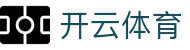 开云APP下载-开云集团（官方）网站-KAIYUNSPORT